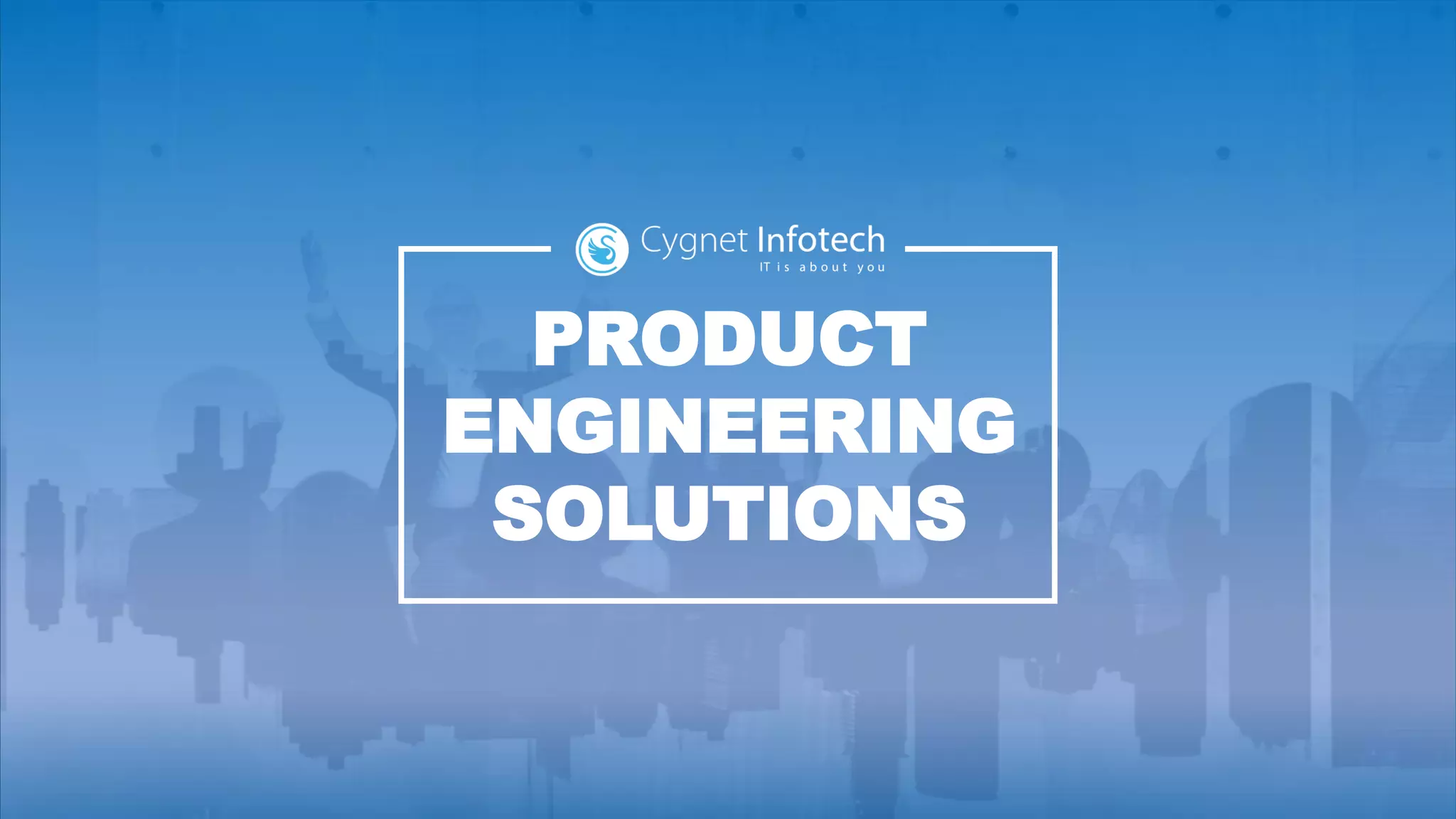 PRODUCT
ENGINEERING
SOLUTIONS
 