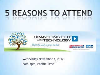 Wednesday November 7, 2012
8am-3pm, Pacific Time
 