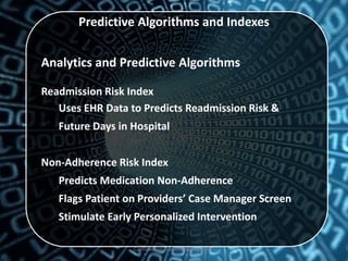 Predictive Algorithms and Indexes
Analytics and Predictive Algorithms
Readmission Risk Index
Uses EHR Data to Predicts Readmission Risk &
Future Days in Hospital
Non-Adherence Risk Index
Predicts Medication Non-Adherence
Flags Patient on Providers’ Case Manager Screen
Stimulate Early Personalized Intervention
Confidential- Socially Relevant Inc.
 