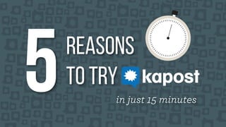reasons
to try
in just 15 minutes
 