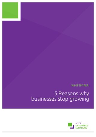 Whitepaper:
5 Reasons why
businesses stop growing
 