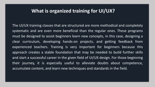 5 Reasons Why Structured UIUX Training is Essential for Beginners.pptx