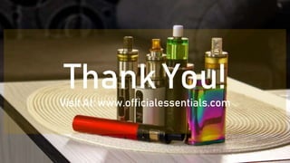 Thank You!
Visit At: www.officialessentials.com
 