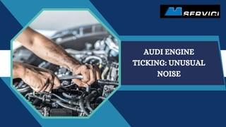 5 Reasons Why Your Audi Engine Is Ticking PPTX