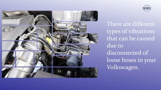 5 Reasons Why your Volkswagen Engine Vibrates when Accelerating from Experts in Medway | PPTX 5 Reasons Why your Volkswagen Engine Vibrates when Accelerating from Experts in Medway | PPTX