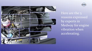 5 Reasons Why your Volkswagen Engine Vibrates when Accelerating from  Experts in Medway | PPTX