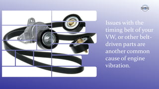 5 Reasons Why your Volkswagen Engine Vibrates when Accelerating from Experts in Medway | PPTX 5 Reasons Why your Volkswagen Engine Vibrates when Accelerating from Experts in Medway | PPTX