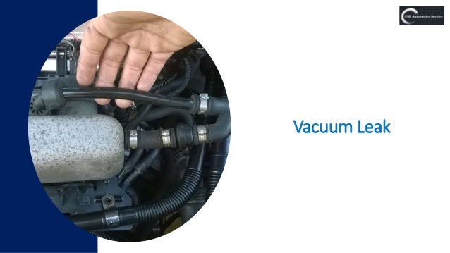 Vacuum Leak
 