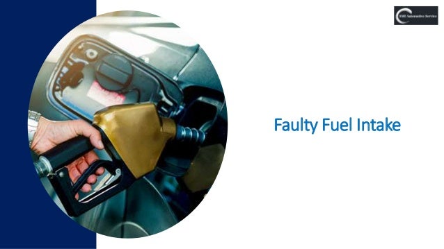 Faulty Fuel Intake
 