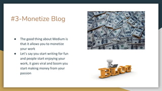 #3-Monetize Blog
●
●
 