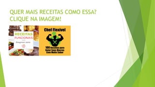 QUER MAIS RECEITAS COMO ESSA?
CLIQUE NA IMAGEM!
 