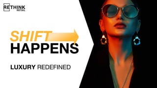 LUXURY REDEFINED
SHIFT
HAPPENS
 