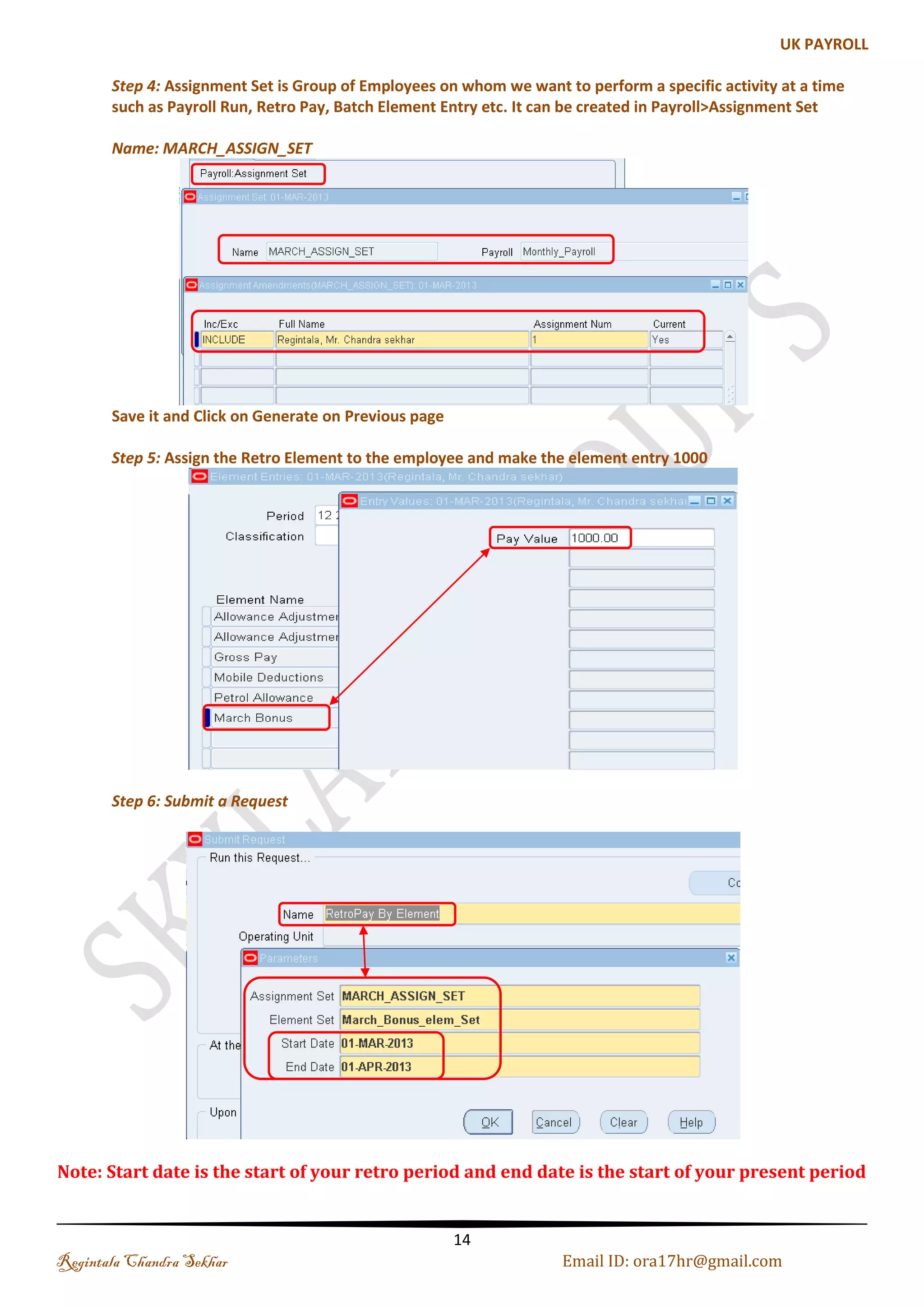 Step 10: Comeback to Current Month 
Step 11: Submit Current Month Payroll Run and Prepayments 
Step 12: See the SOE Report 
Regintala Chandra Sekhar Page 14 ora17hr@gmail.com 
 