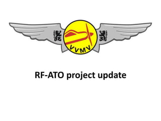 RF-ATO project update

 