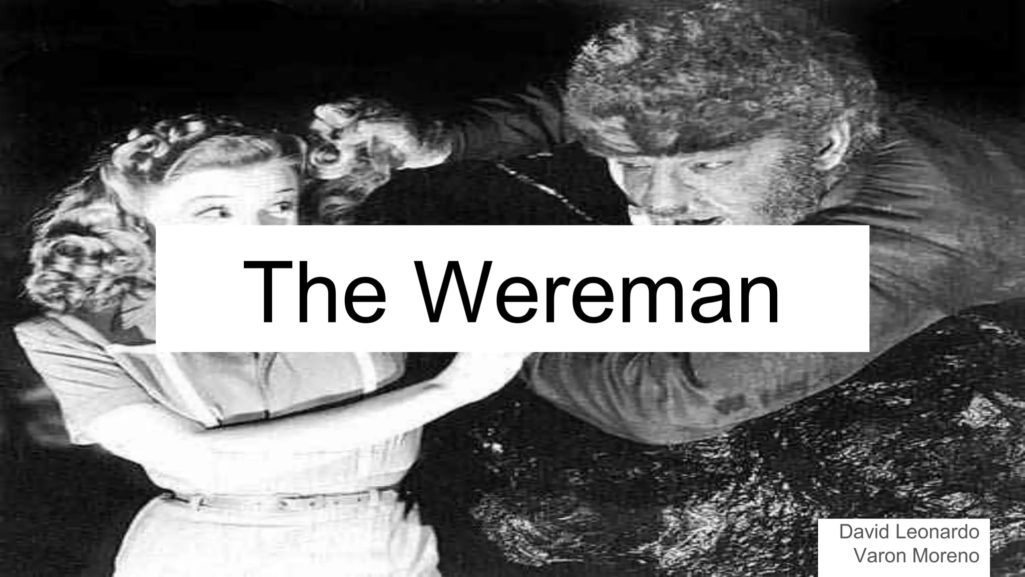 Woerman The wereman | PPTX