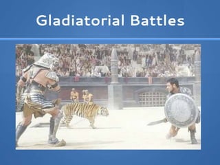 Gladiatorial Battles
 