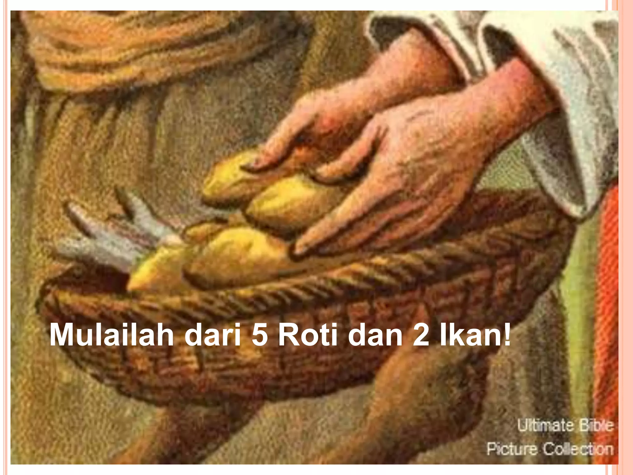 5 roti dan 2 ikan (khotbah) | PPTX