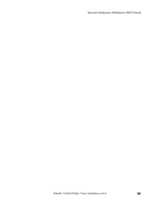 Rencanan Pelaksanaan Pembelajaran (RPP) Tematik
Tematik Untuk SD kelas 1 http://sekolahdasar.web.id 59
 