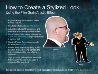PowerPoint 2010 Features Used in This PresentationTransitionsImage EnhancementSmooth transitionsCustom transition lengthsBackground removalSoft edgesColor temperature, saturationArtistic effects—film grainVideoEmbed video (default)Animate (fade) video assetPlace graphics over videoTrim video Fade in/outGraphic CreationBoolean operations (union/intersectiont)3D format—bevelWireframe materialAnimationAudioEmbed audio mp3s (default)Play across slidesFade in/outTrim audioVariable smooth start/smooth endVariable end bounceAnimation painterChange picture
