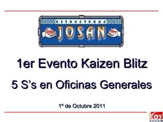 1er Evento Kaizen Blitz 5 S’s en Oficinas Generales 1º de Octubre 2011 