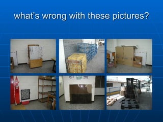 what’s wrong with these pictures? 