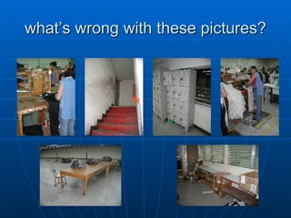 what’s wrong with these pictures? 