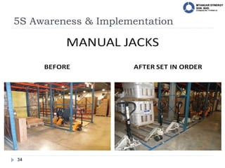 5S Awareness & Implementation
34
 
