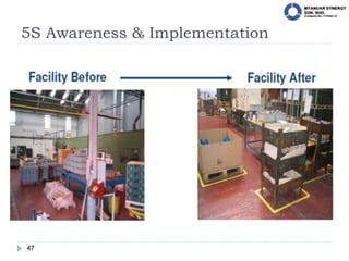 5S Awareness & Implementation
47
 