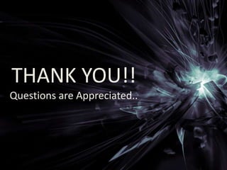 THANK YOU!!
Questions are Appreciated..
 