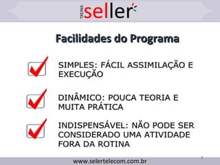 Facilidades do ProgramaFacilidades do Programa
5
 