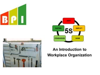 An Introduction to
Workplace Organization
 