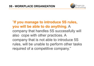 5S - WORKPLACE ORGANIZATION
 