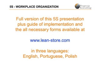 5S - WORKPLACE ORGANIZATION
 