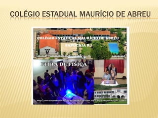 COLÉGIO ESTADUAL MAURÍCIO DE ABREU
 