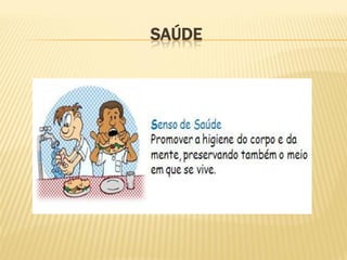 SAÚDE
 
