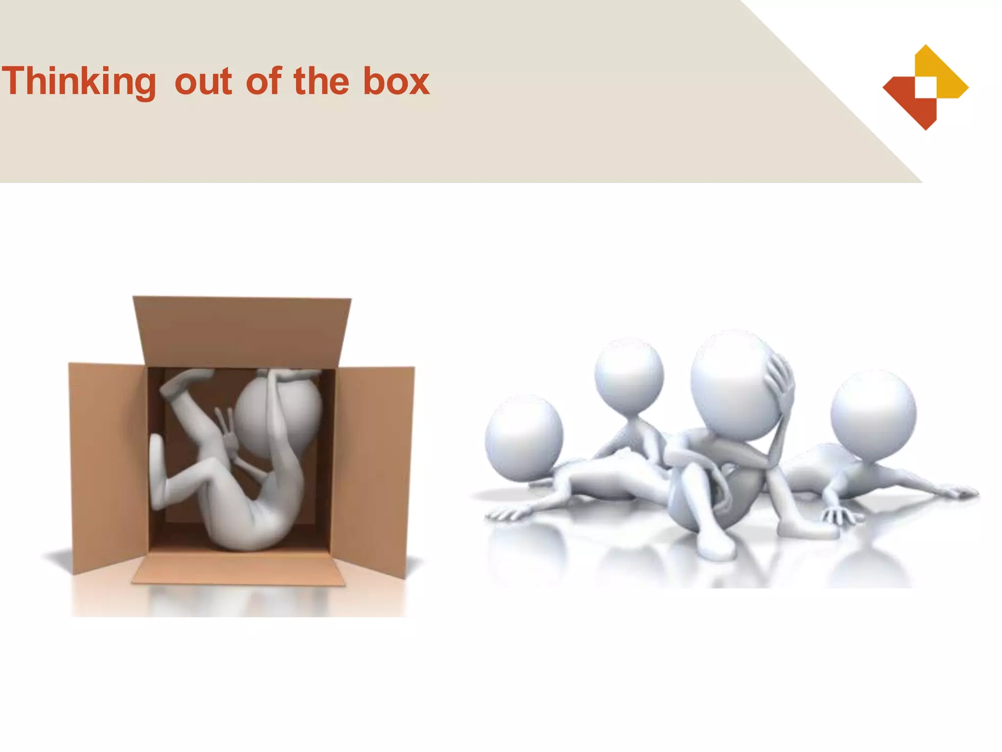 Thinking out of the box
 