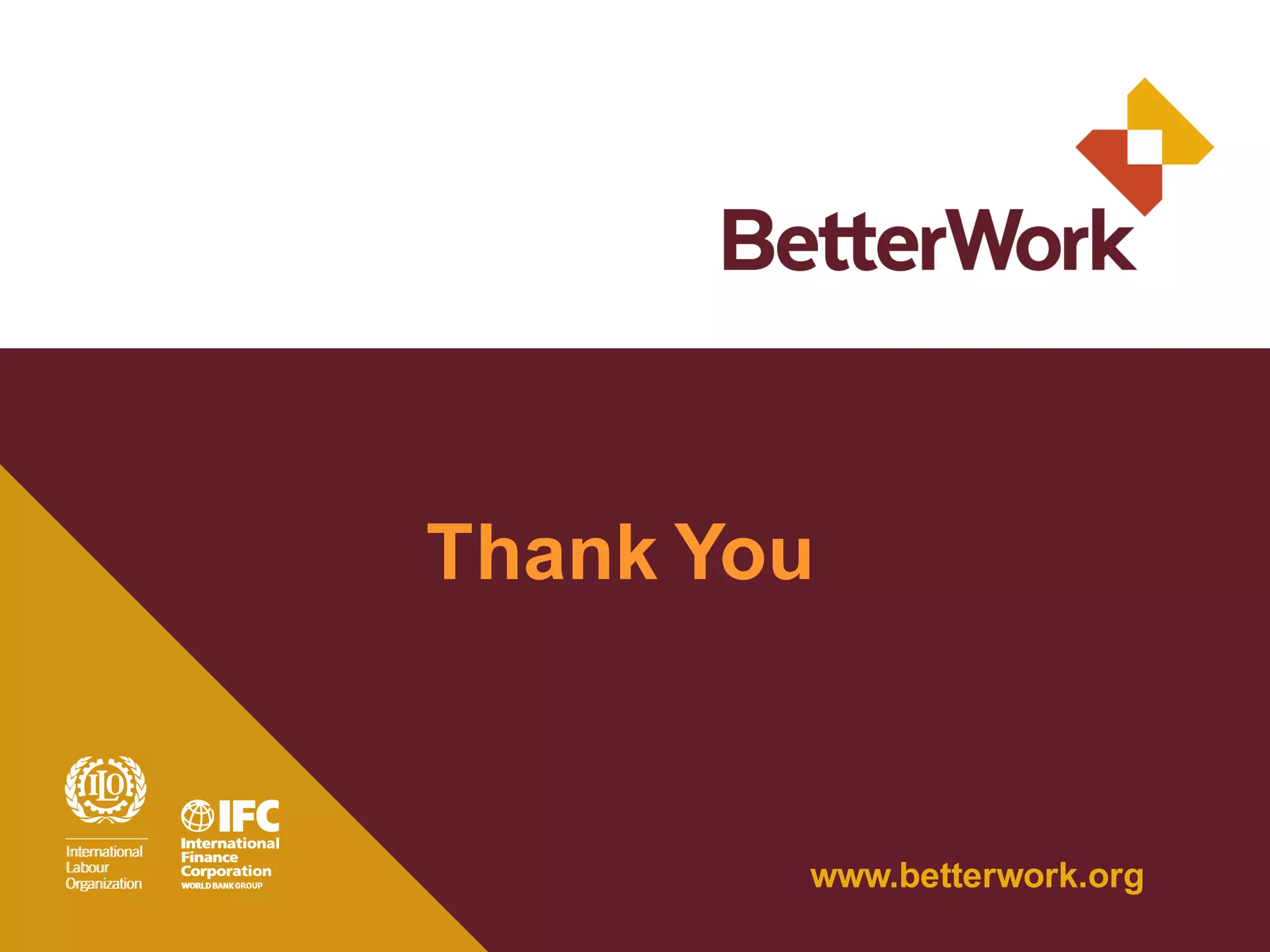 www.betterwork.org
Thank You
 