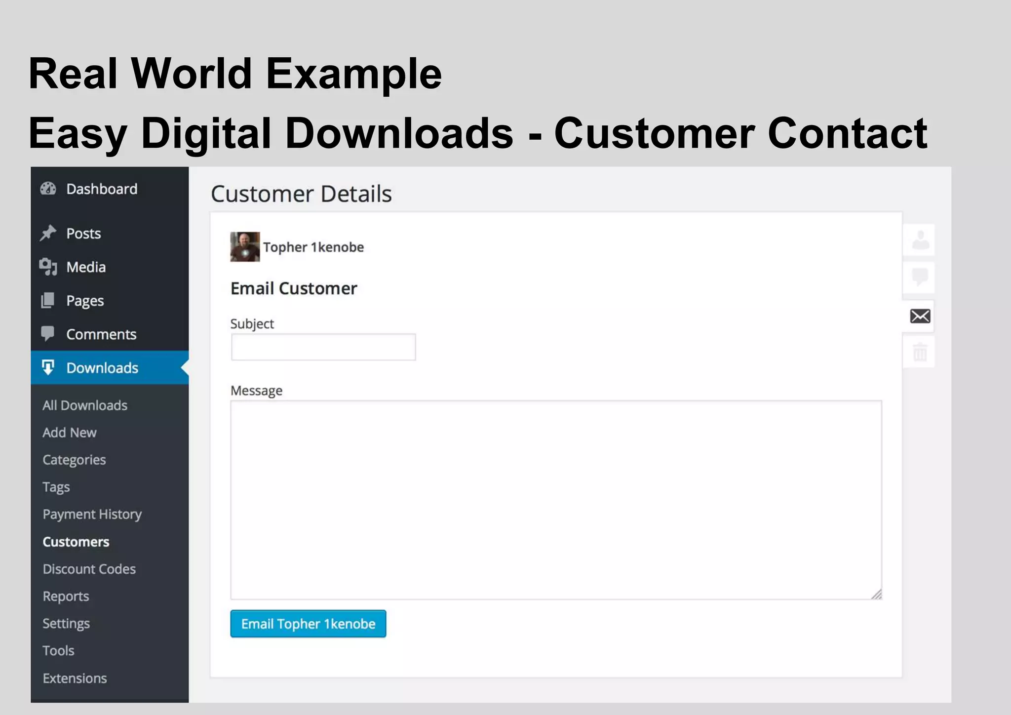 Real World Example
Easy Digital Downloads - Customer Contact
Intro To Plugin Development
Topher DeRosia
@topher1kenobe
 