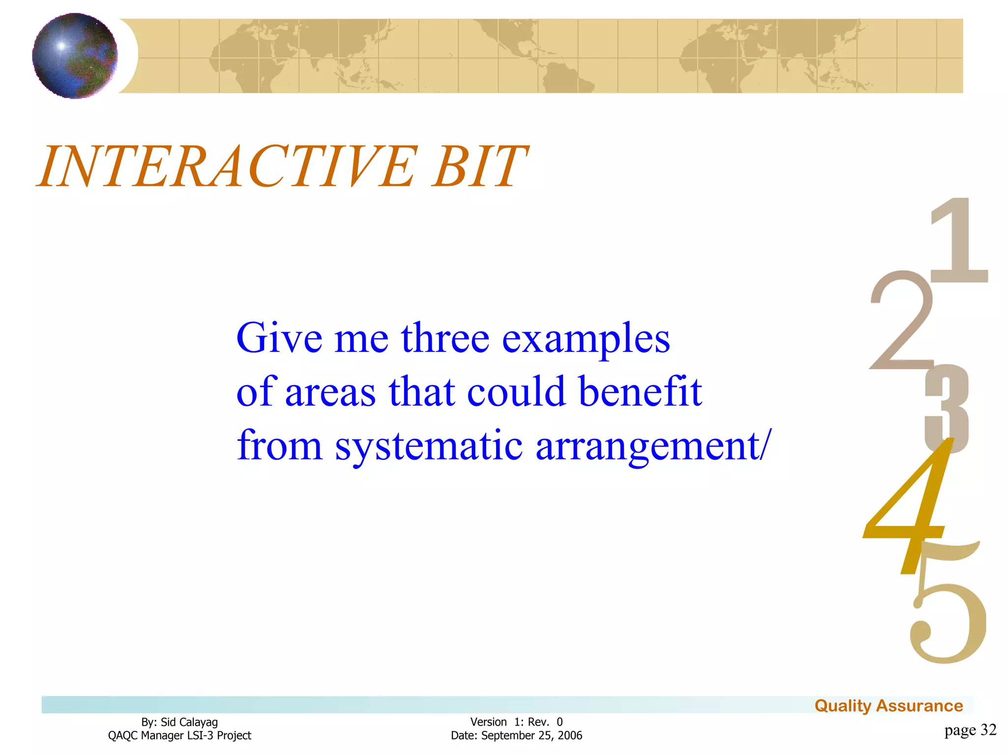 INTERACTIVE BIT page  Give me three examples  of areas that could benefit  from systematic arrangement/ 
