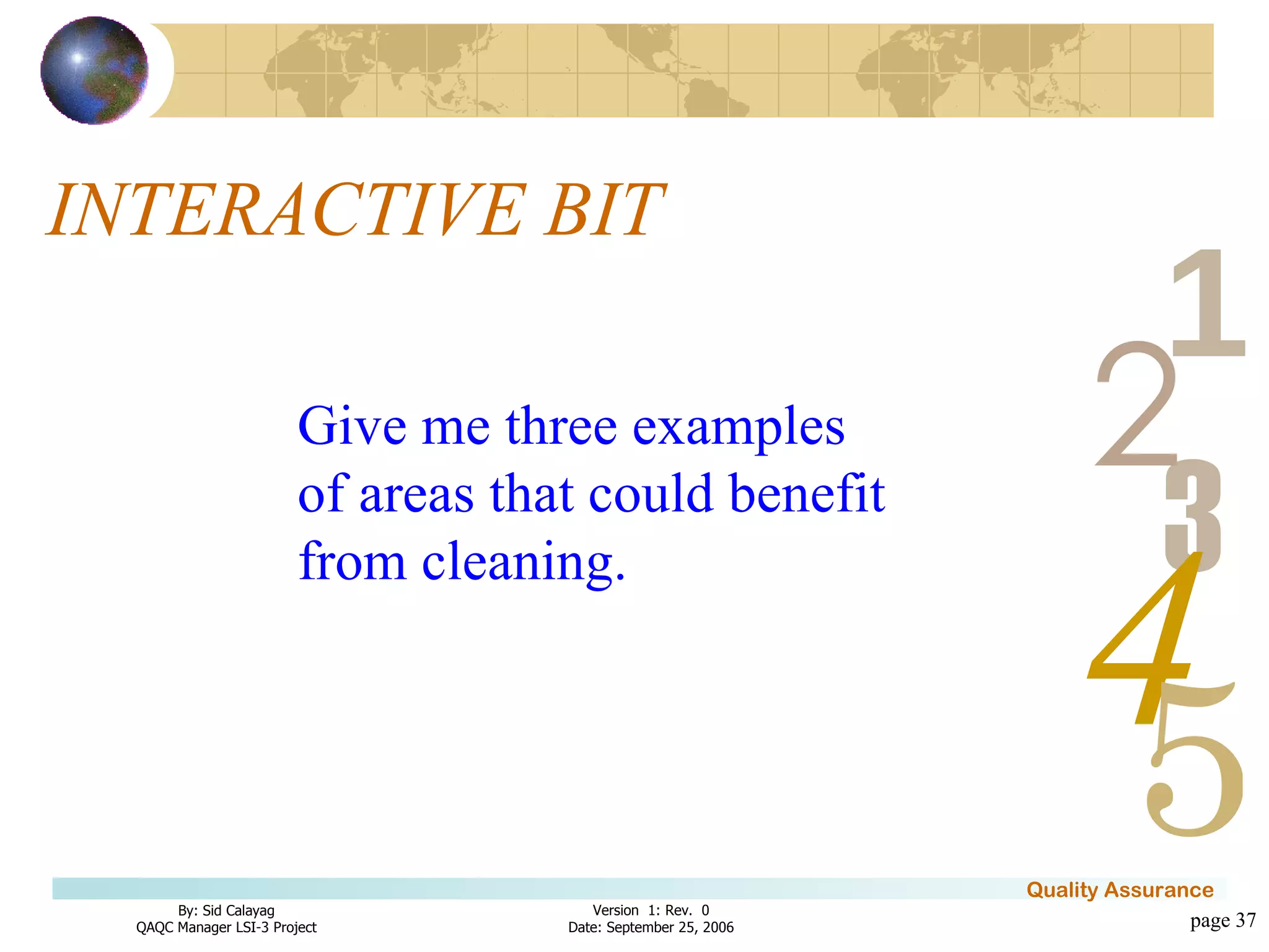 INTERACTIVE BIT page  Give me three examples  of areas that could benefit  from cleaning. 