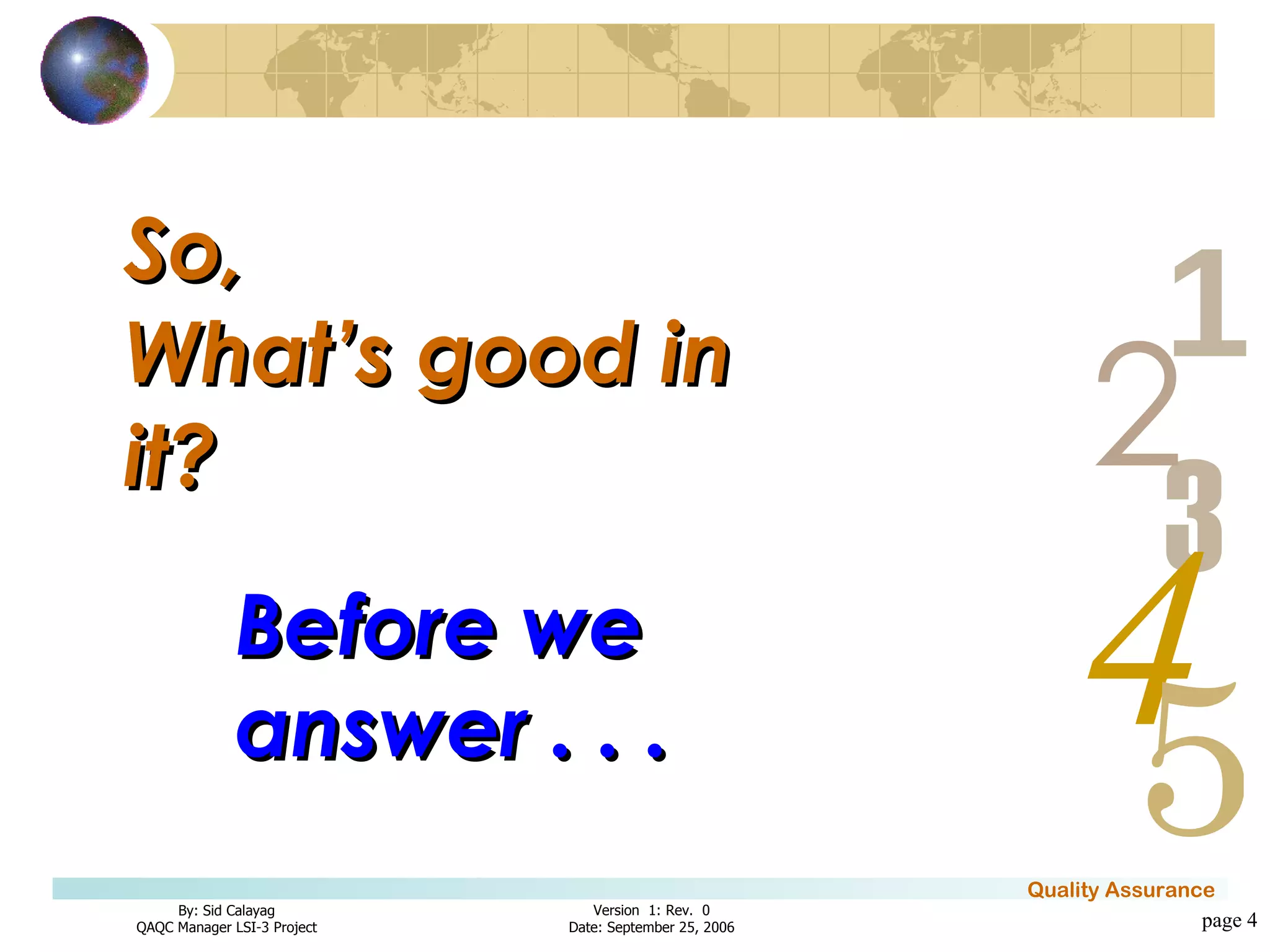 So, What’s good in it? page  Before we answer . . . 