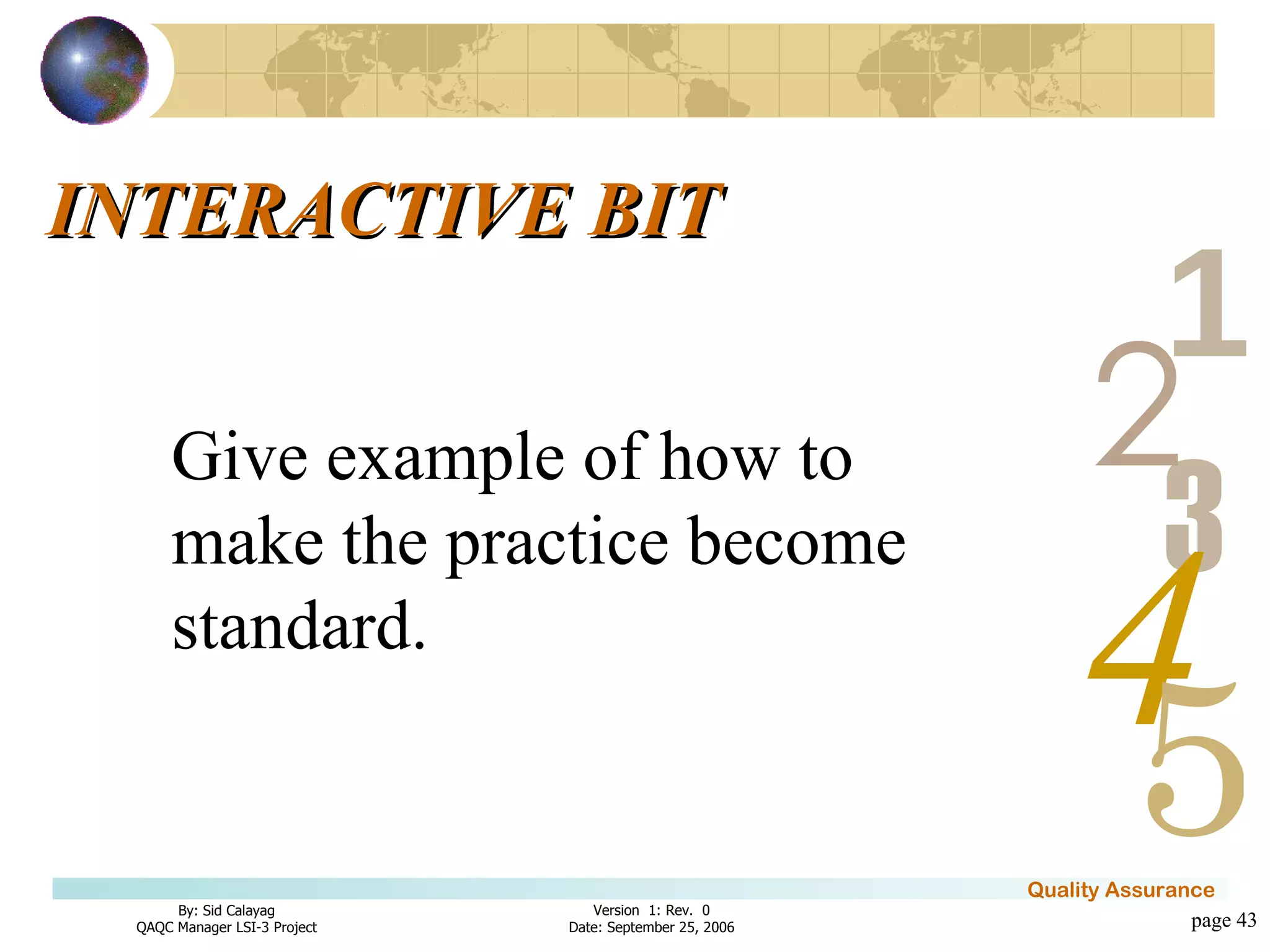 INTERACTIVE BIT page  Give example of how to make the practice become standard. 
