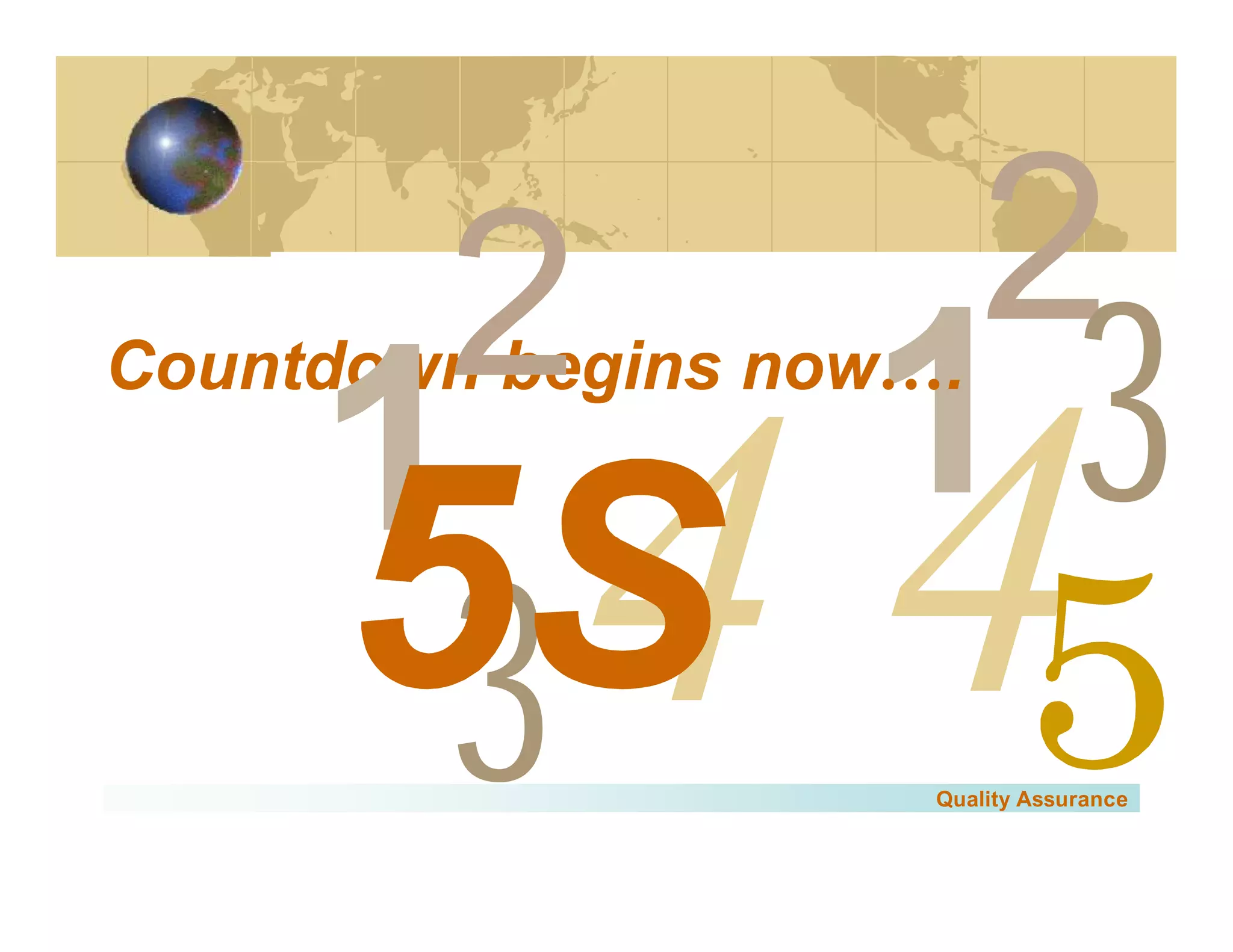 3
Quality Assurance
Countdown begins now….
3
 