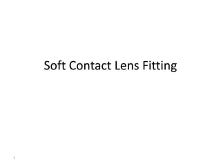 Soft Contact Lens Fitting




1
 