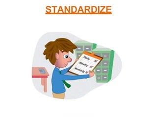 STANDARDIZE
 