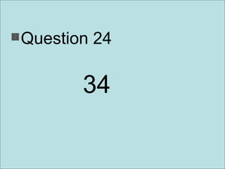 Question 24 34  