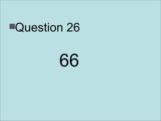Question 26 66  