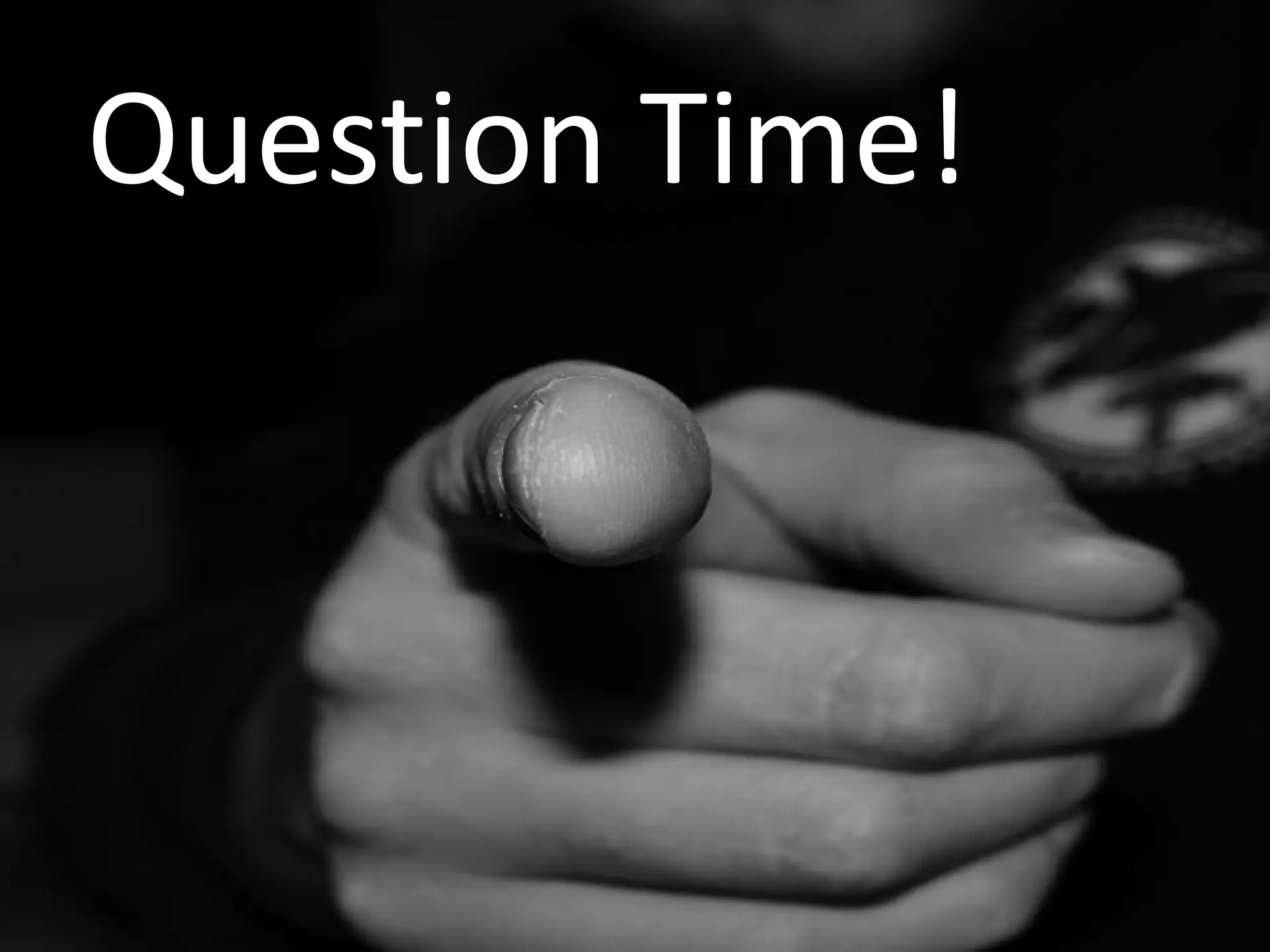 Question Time!

 