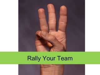 Rally Your Team

 