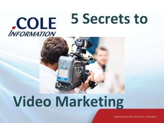 5 Secrets to Video Marketing 
